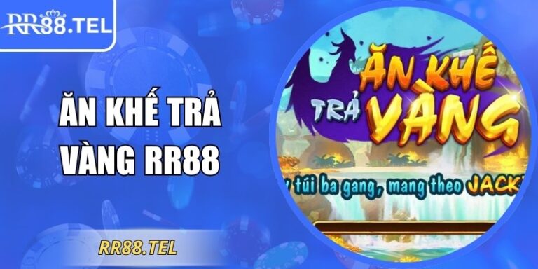 Ăn Khế Trả Vàng RR88 - Quay Hũ Đổi Hấp Dẫn Thưởng Cực Lớn