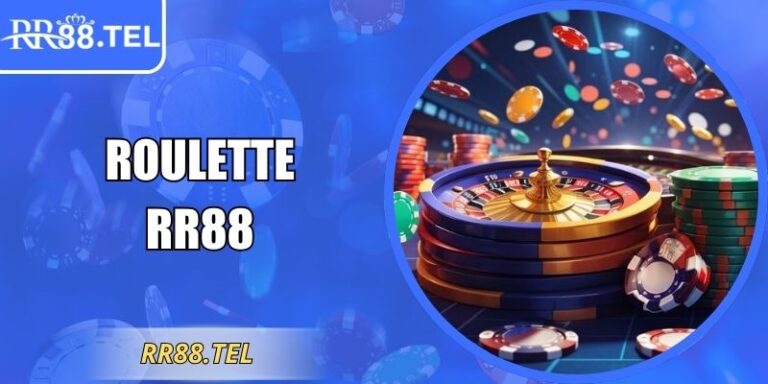 Roulette RR88 - Game May Rủi Hấp Dẫn Cho Mọi Thời Đại