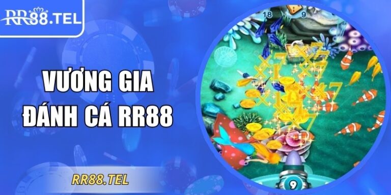 Trải Nghiệm Vương Gia Đánh Cá RR88 Đổi Thưởng Đỉnh Cao